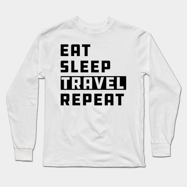 Traveler - Eat Sleep Travel Repeat Long Sleeve T-Shirt by KC Happy Shop